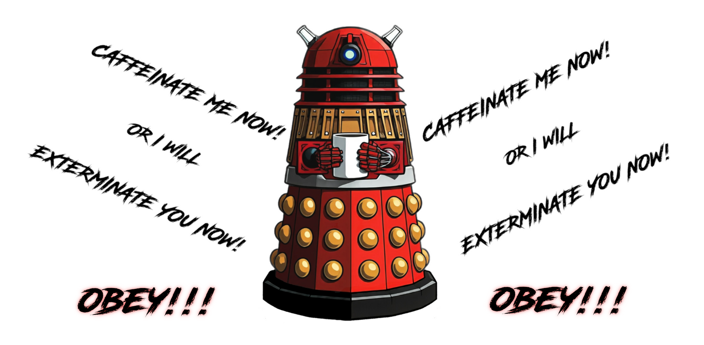 Dalek No.13 CAFFEINATE! Coffee Mug Collection.