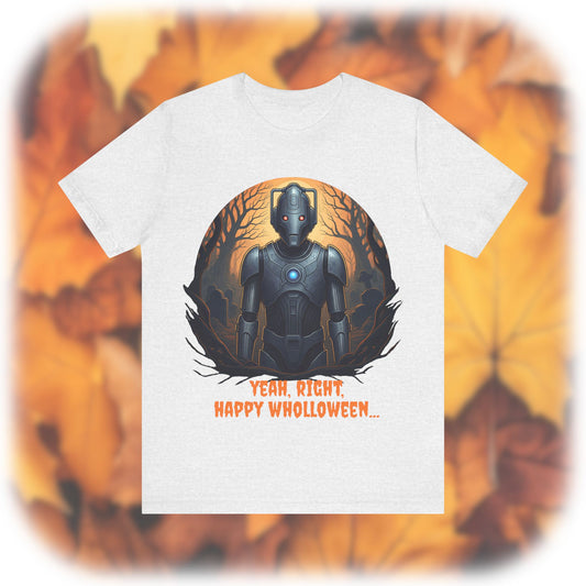 Cyber Man not feeling it Wholloween-wise T-shirt